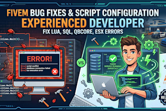 fix bugs, and configure scripts for your fivem server