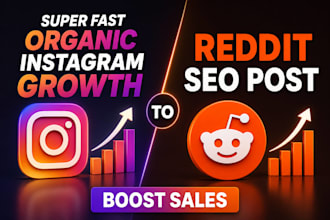 do super fast organic instagram growth or reddit seo post to boost sales
