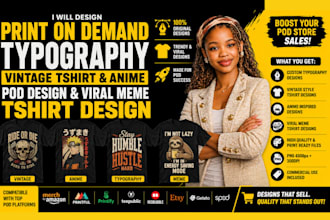 design typography vintage tshirt anime pod design and viral meme tshirt design