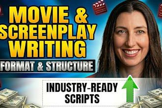 write screenplay, movie script, screenwriting and video script writing