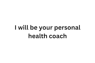 be your personal health coach