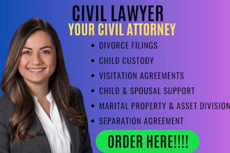 be your lawyer in civil, criminal, family law disputes