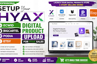 setup hyax ecwid bigcartel podia etsy digital product upload for hyax sales