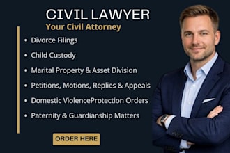 be your lawyer in civil, criminal, family law disputes