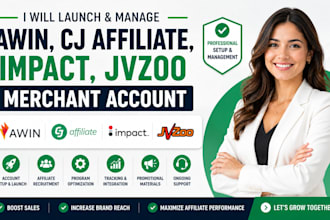 launch and manage awin, cj affiliate, impact, jvzoo merchant account