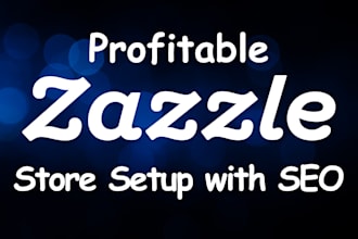 create a profitable zazzle store with SEO products
