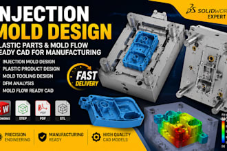 design injection molds, plastic parts, mold flow ready cad for manufacturing
