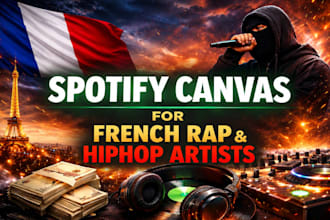 design engaging french organic spotify canvas for french songs and rap artists