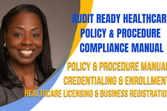 provide audit ready healthcare policy and procedure compliance manuals