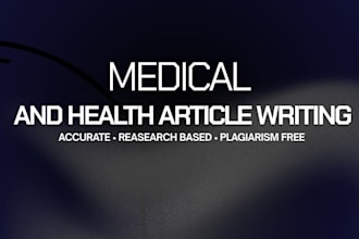 write accurate medical and health articles for you