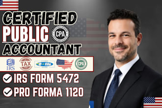 prepare and file US tax, form 5472, and pro forma 1120 for foreign owned llc