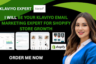 be your klaviyo email marketing expert for shopify  growth