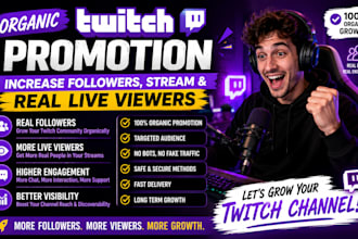 do organic twitch promotion, increase followers, stream and real live viewers