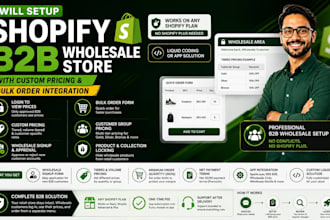 setup shopify b2b wholesale store with custom pricing and bulk order integration