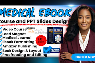 write and design medical ebook, video course, powerpoint presentation, ppt slide