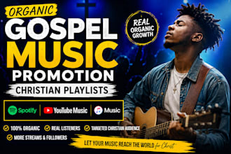 do organic gospel music promotion on christian playlists, spotify, youtube music