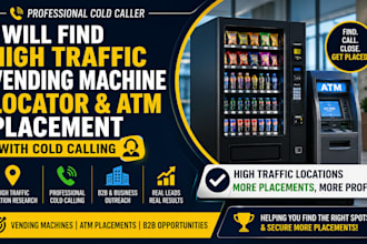 find hgh traffic vending machine locator atm placement with cold calling