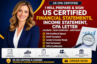 prepare and sign US certified financial statements, income statement, CPA letter