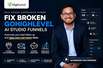 fix broken gohighlevel ai studio real estate funnels and automate lead follow up