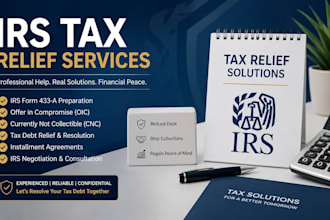 prepare irs form 433a and handle tax debt relief, cnc and oic negotiation expert