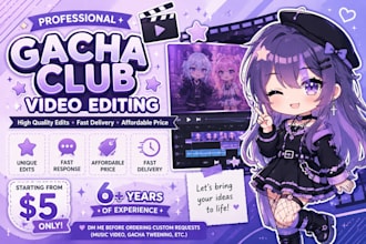 create a professional gacha club mini movies in any genres