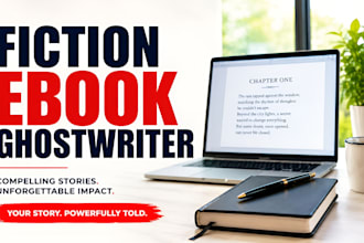 ghostwrite a fiction ebook, romance, fantasy, thriller,  literary story book