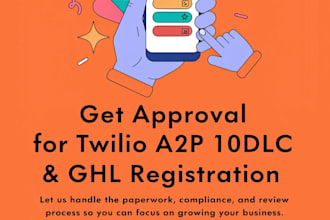 get approval for twilio a2p 10dlc and ghl registration