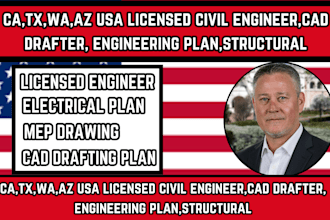 ca,tx,wa,az usa licensed civil engineer,cad drafter, engineering plan,structural