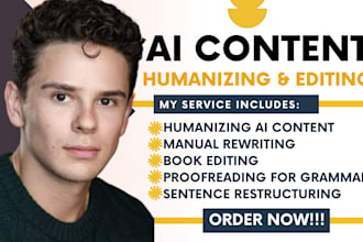 edit and humanize ai generated novel or book proofreading, rewrite, ai article