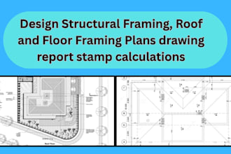 design structural framing, roof and floor framing plans drawing report stamp cal