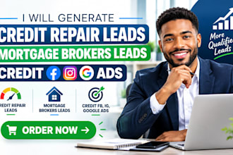 generate credit repair and mortgage leads using meta and google ads campaigns