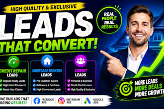 generate credit repair leads, mortgage brokers leads, credit fb, ig, google ads