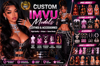 create custom imvu 3d models, clothes, 3d meshes and  accessories