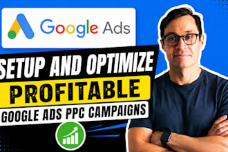 setup and optimize profitable google ads adwords ppc campaigns