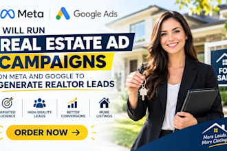run real estate ad campaigns on meta and google to generate realtor leads