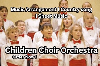 arrange, compose children choir orchestra, country song, choir sheet arrangement