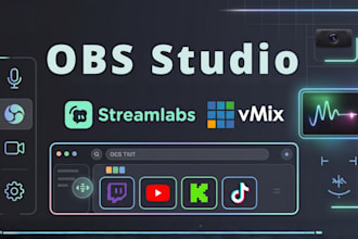 setup or fix obs studio, streamlabs and vmix for twitch, youtube, kick, tiktok