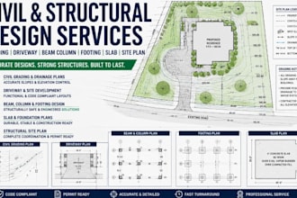 civil grading driveway, beam column footing slab structural calcs, site plan