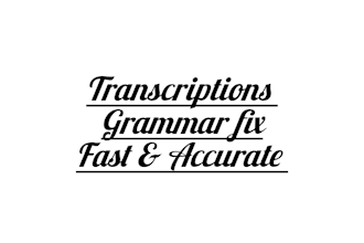 transcribe audio or video and fix the grammar perfectly