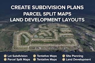 create subdivision plans, parcel split maps and land development layouts