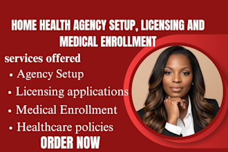 help with home health agency setup, licensing and medical enrollment