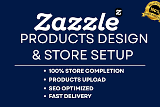 do setup your zazzle store with professional products design