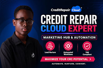 setup and optimize credit repair cloud marketing hub automation expert crc VA