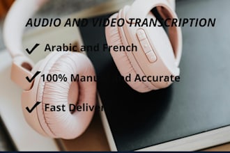 do professional arabic and french audio or video transcription