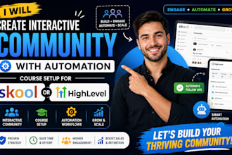 create interactive community with automation, course setup for skool or ghl