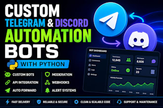 develop custom telegram and discord automation bots with python