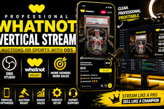 build a premium whatnot vertical streaming setup with obs for live auctions