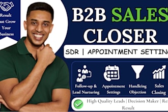 be your b2b sales closer sales representative sdr appointment setter deal closer