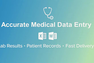 do medical data entry, typing, and document formatting in word or excel