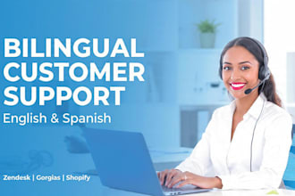 be your bilingual english spanish customer support agent